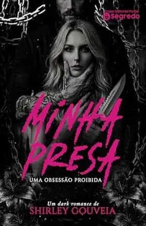 Minha Presa: Uma Obsessão Proibida – Shirley  Gouveia
