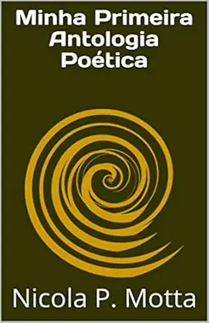 Minha Primeira Antologia Poética - Nicola P. Motta