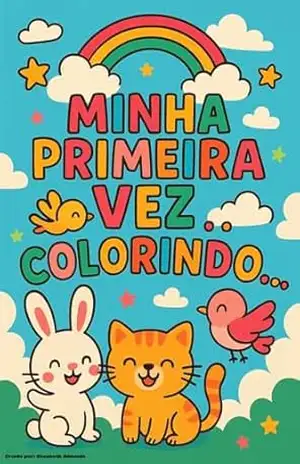 Minha Primeira Vez Colorindo – Elizabeth Almeida