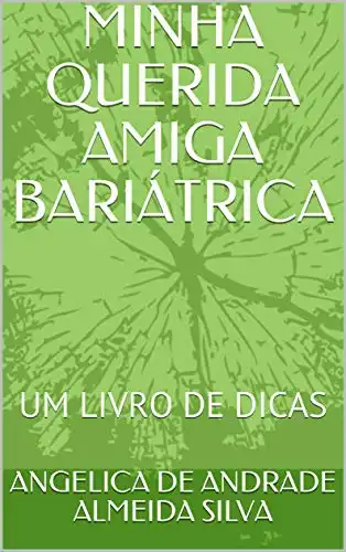Baixar MINHA QUERIDA AMIGA BARIÁTRICA: UM LIVRO DE DICAS pdf, epub, mobi, eBook