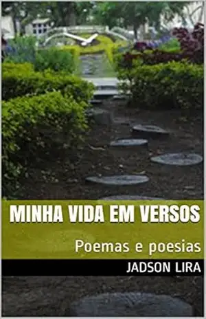 Minha Vida em Versos: Poemas e poesias - Jadson lira