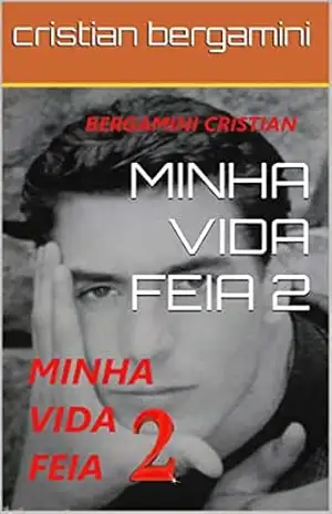 Capa do livro MINHA VIDA FEIA 2 - cristian bergamini