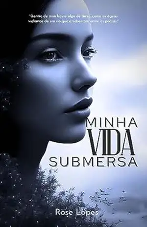 Minha Vida Submersa – Rose  Lopes