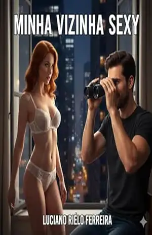 Minha vizinha sexy – Luciano Riélo Ferreira