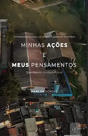 Minhas Ações e Meus Pensamentos – Marlon  Soares dos Santos