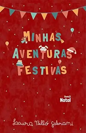 Minhas Aventuras Festivas: Livro 2 – Natal – Laura Belló Galerani Minhas Aventuras Festivas: Livro 2 – Natal – Laura Belló Galerani