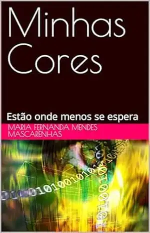 Minhas Cores: Estão onde menos se espera – Maria Fernanda  Mendes Mascarenhas