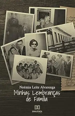 Minhas Lembranças de Família - Noêmia Leite Alvarenga