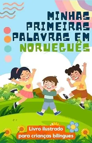 Minhas primeiras palavras em norueguês: Aprenda norueguês para crianças | Livro bilíngue para crianças | Com ilustrações – lingoXpress