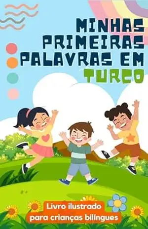 Minhas primeiras palavras em turco: Aprenda turco para crianças | Livro bilíngue para crianças | Com ilustrações – lingoXpress