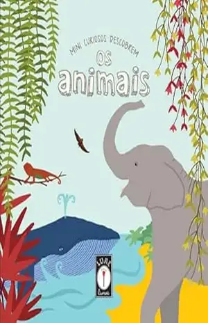 Capa do livro Mini Curiosos Descobrem os Animais - Clarice Uba
