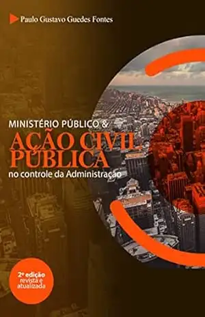 Capa do livro Ministério Público e Ação Civil Pública no controle da Administração - Paulo Gustavo Guedes Fontes