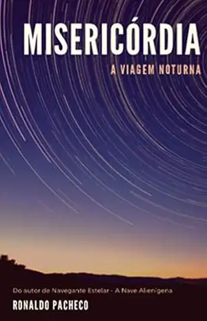 Misericórdia: A Viagem Noturna – Ronaldo Pacheco de Souza