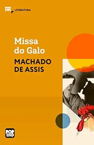 Missa do Galo: Literatura (MiniPops) – Machado de Assis