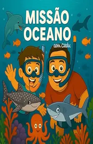 Missão Oceano com Cadu: Descubra os desafios dos oceanos e como crianças podem salvar o planeta com atitudes simples (Missões com Cadu Livro 2) – CARLOS PACHECO