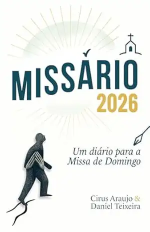 Missário 2026: Um diário para a Missa de Domingo – Cirus Araujo