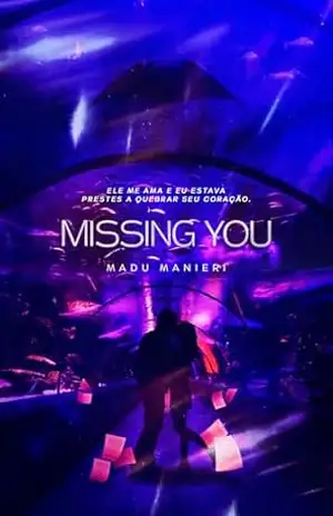 Missing You (Take a Chance Livro 2) – Madu Manieri