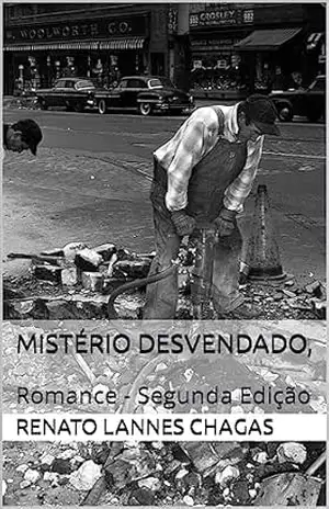 MISTÉRIO DESVENDADO,: Romance – Segunda Edição – RENATO  LANNES CHAGAS