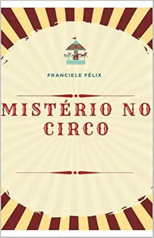 Mistério no Circo – Franciele Félix