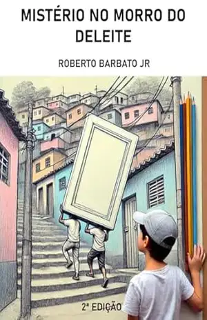 Mistério no Morro do Deleite – Roberto  Barbato Jr