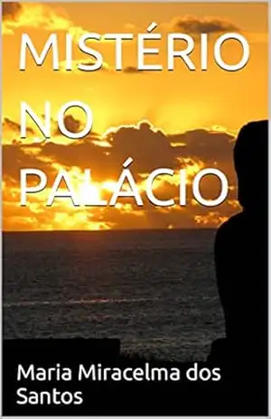 MISTÉRIO NO PALÁCIO – Maria Miracelma dos Santos