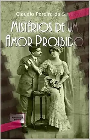 Mistérios de um amor proibido (Força de um desejo Livro 1) – Cláudio Pereira Mistérios de um amor proibido (Força de um desejo Livro 1) – Cláudio Pereira