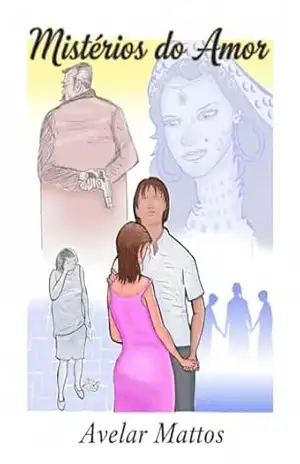 Mistérios do Amor – Avelar Mattos Mistérios do Amor – Avelar Mattos
