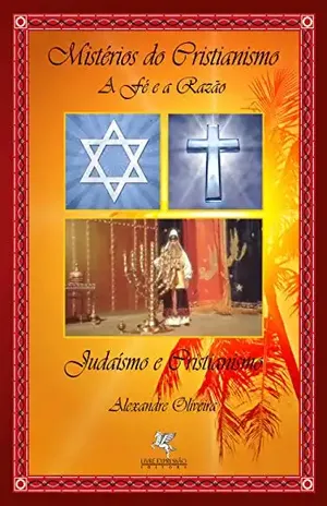 Capa do livro Mistérios do Cristianismo. A Fé e a Razão.: Judaísmo e Cristianismo - FABIANO BARROS BARRETO