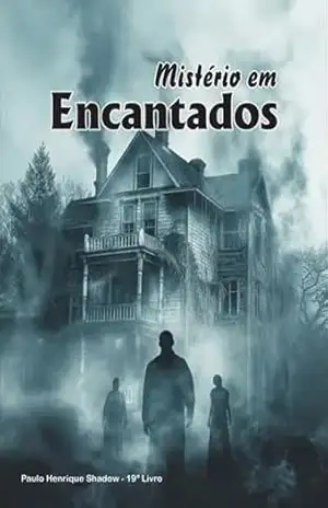 Mistérios Em Encantados – Paulo Henrique Shadow