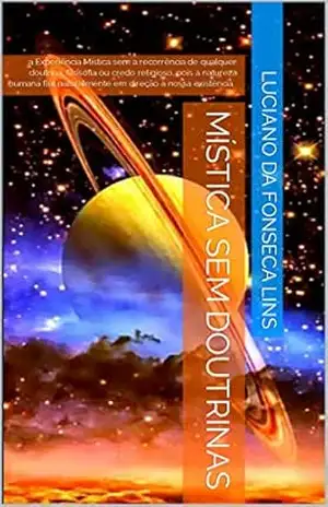 MÍSTICA SEM DOUTRINAS – Luciano Da Fonseca Lins