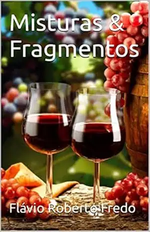Misturas & Fragmentos – Flávio Roberto  Fredo