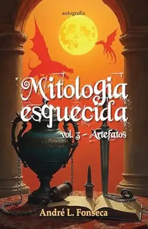 Mitologia esquecida; artefatos (volume 3) – André L. Fonseca