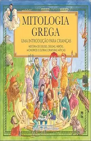 Mitologia grega – Uma introdução para crianças – Heather Alexander Mitologia grega – Uma introdução para crianças – Heather Alexander