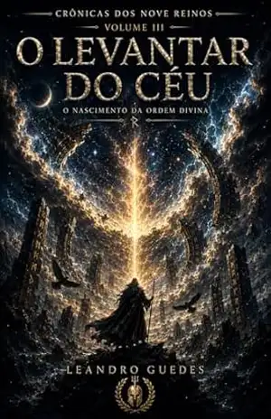 Mitologia Nórdica – As Crônicas dos Nove Reinos Volume III: O Levantar do Céu – Leandro Guedes