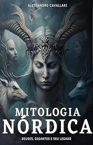 Mitologia Nórdica. Ecos do Norte: Deuses, Gigantes e seu Legado: Descubra histórias épicas de deuses, heróis e criaturas místicas, explore o significado … lendas e entenda a importância da mitologia – Alessandro Cavallari