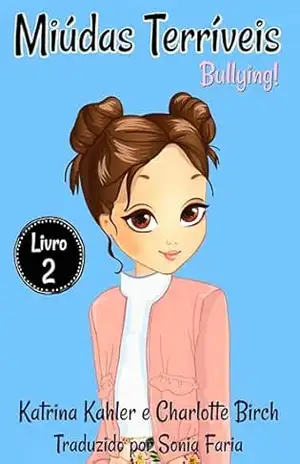 Miúdas Terríveis – Livro 2 – Bullying – Katrina Kahler