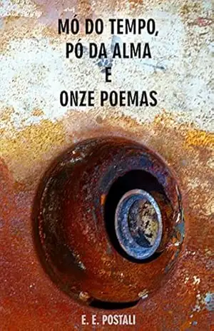 Mó do tempo, pó da alma e onze poemas – Evelyn Postali