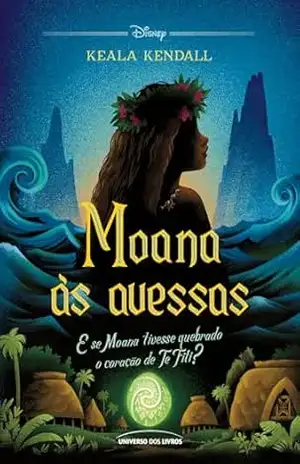 Capa do livro Moana às avessas (Twisted Tales) - Keala