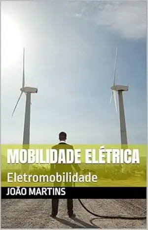 Capa do livro Mobilidade Elétrica: Eletromobilidade - João Martins