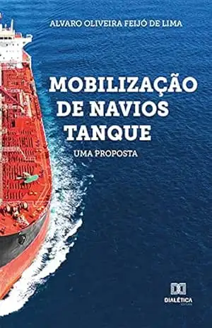 Capa do livro Mobilização de Navios Tanque: uma proposta - Alvaro Oliveira Feijó de Lima