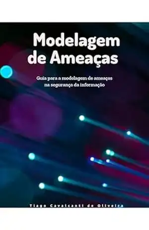 Capa do livro Modelagem de Ameaças: Desenvolvimento seguro - Tiago  Cavalcanti