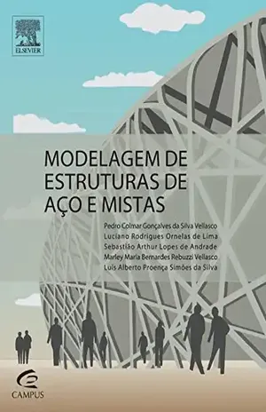 Capa do livro Modelagem de Estrutura de Aço e Mistas - Pedro Colmar Goncalves da Silva Vellasco