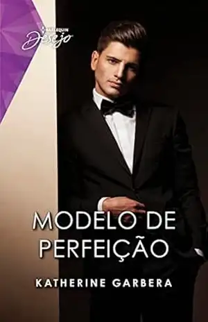 Modelo de perfeição (Desejo Livro 154) – Katherine Garbera