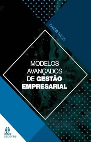 Modelos Avançados de Gestão Empresarial – Samir Bazzi