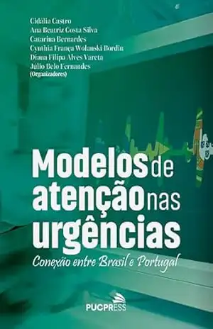 Capa do livro Modelos de atenção nas urgências: Conexão entre Brasil e Portugal - Ana Beatriz Costa Silva