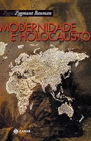 Modernidade e Holocausto – Zygmunt Bauman