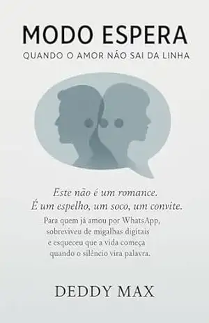 Modo Espera: Quando o amor não sai da linha – Deddy Max B Modo Espera: Quando o amor não sai da linha – Deddy Max B