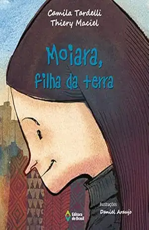 Moiara, filha da Terra – Camila Tardelli