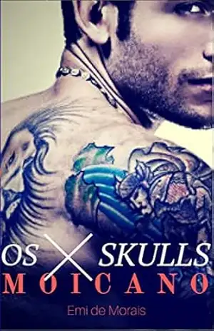 MOICANO (OS SKULLS Livro 1) – EMI DE MORAIS