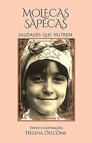 MOLECAS SAPECAS: Saudades que nutrem – Helena Dell’Ome